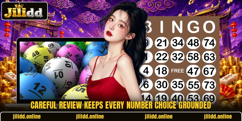 Careful review keeps every number choice grounded
