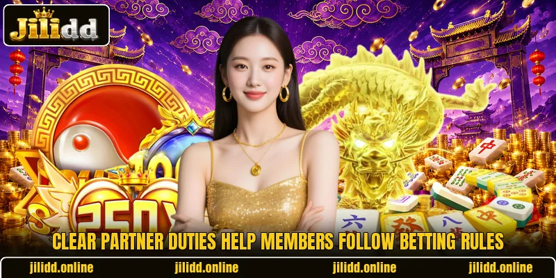 Clear partner duties help members follow betting rules Clear partner duties help members follow betting rules