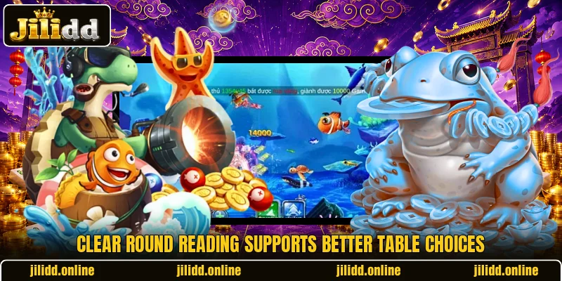 Clear round reading supports better table choices
