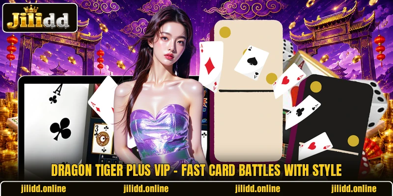 Dragon Tiger Plus VIP - Fast Card Battles With Style