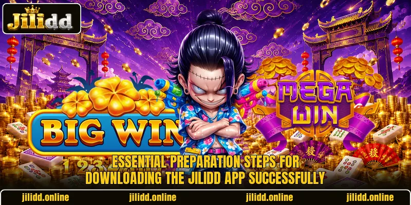 Essential preparation steps for downloading the Jilidd app successfully Essential preparation steps for downloading the Jilidd app successfully