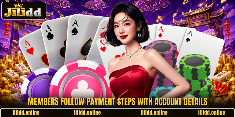 Members follow payment steps with account details Members follow payment steps with account details