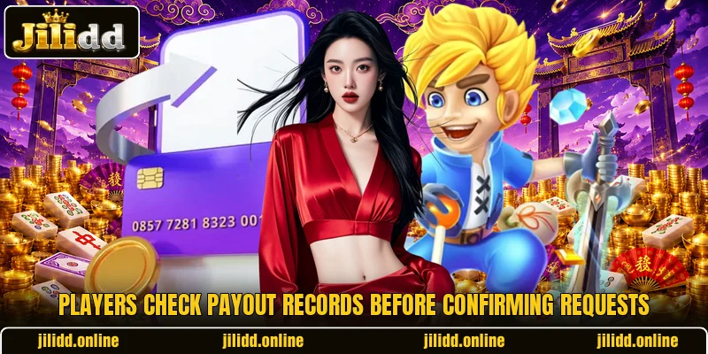 Players check payout records before confirming requests Players check payout records before confirming requests