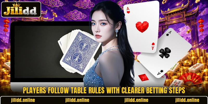 Players follow table rules with clearer betting steps