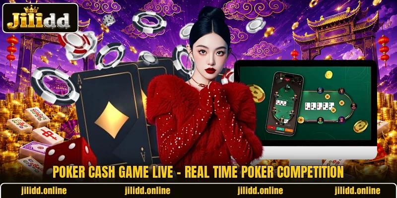 Poker Cash Game Live - Real Time Poker Competition