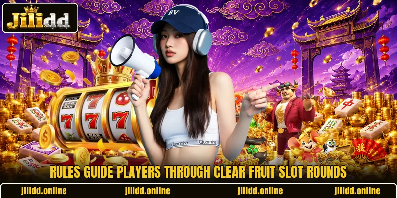 Rules guide players through clear fruit slot rounds Rules guide players through clear fruit slot rounds