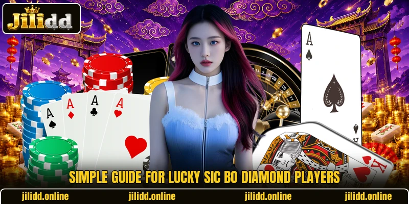 Simple guide for Lucky Sic Bo Diamond players