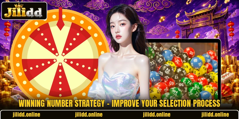 Winning Number Strategy - Improve Your Selection Process